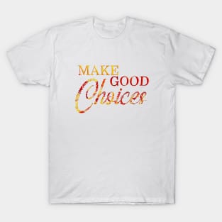 Make Good Choices Watercolor Word Art T-Shirt